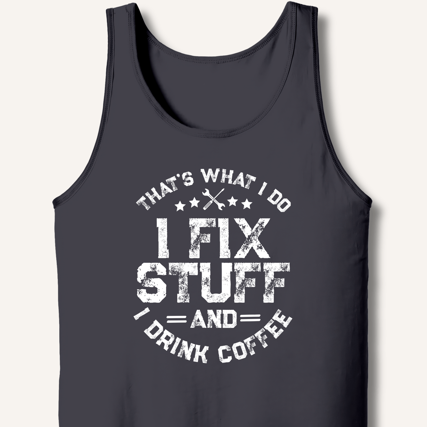 I Fix Stuff And I Drink Coffee Tank - Sip & Shirt