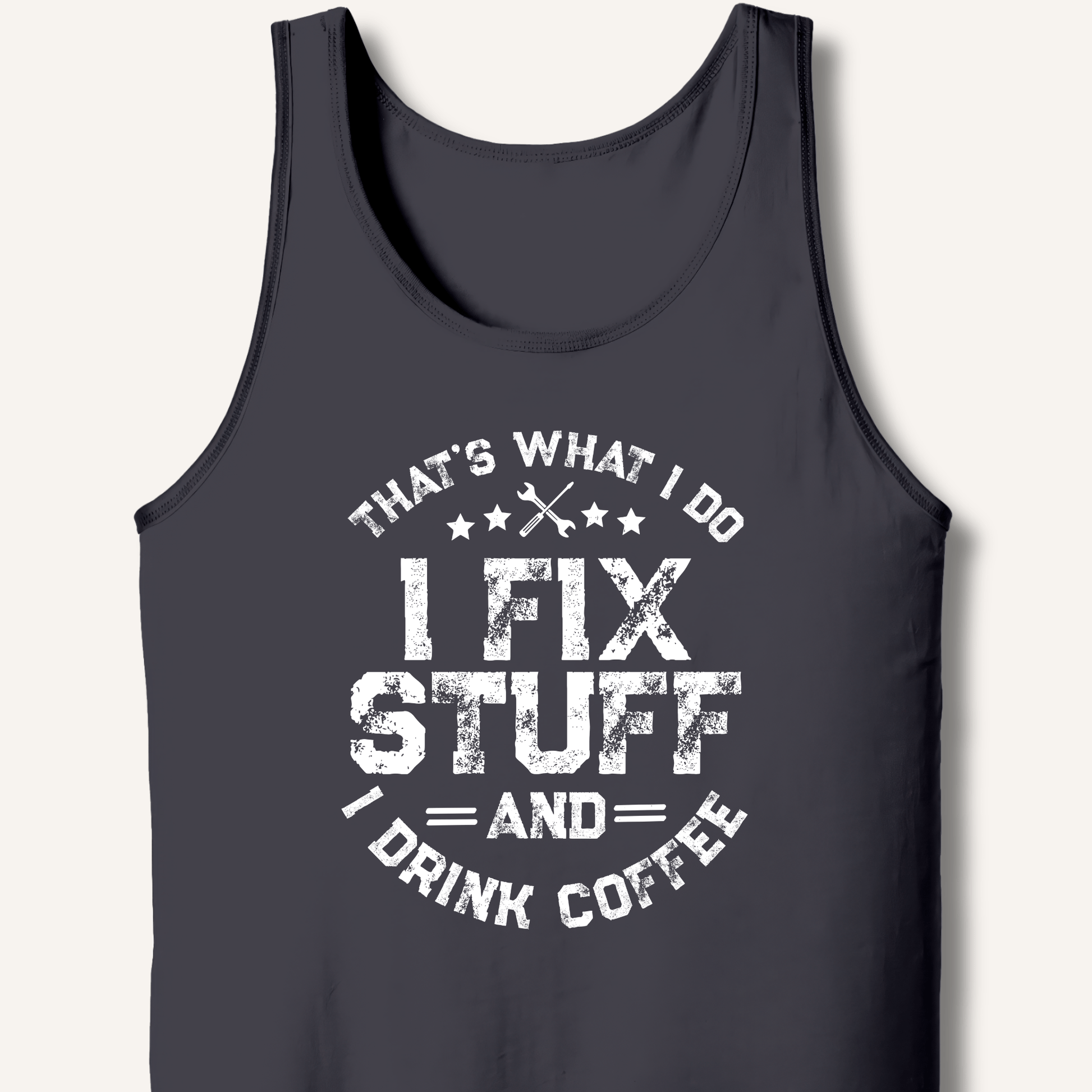 I Fix Stuff And I Drink Coffee Tank - Sip & Shirt