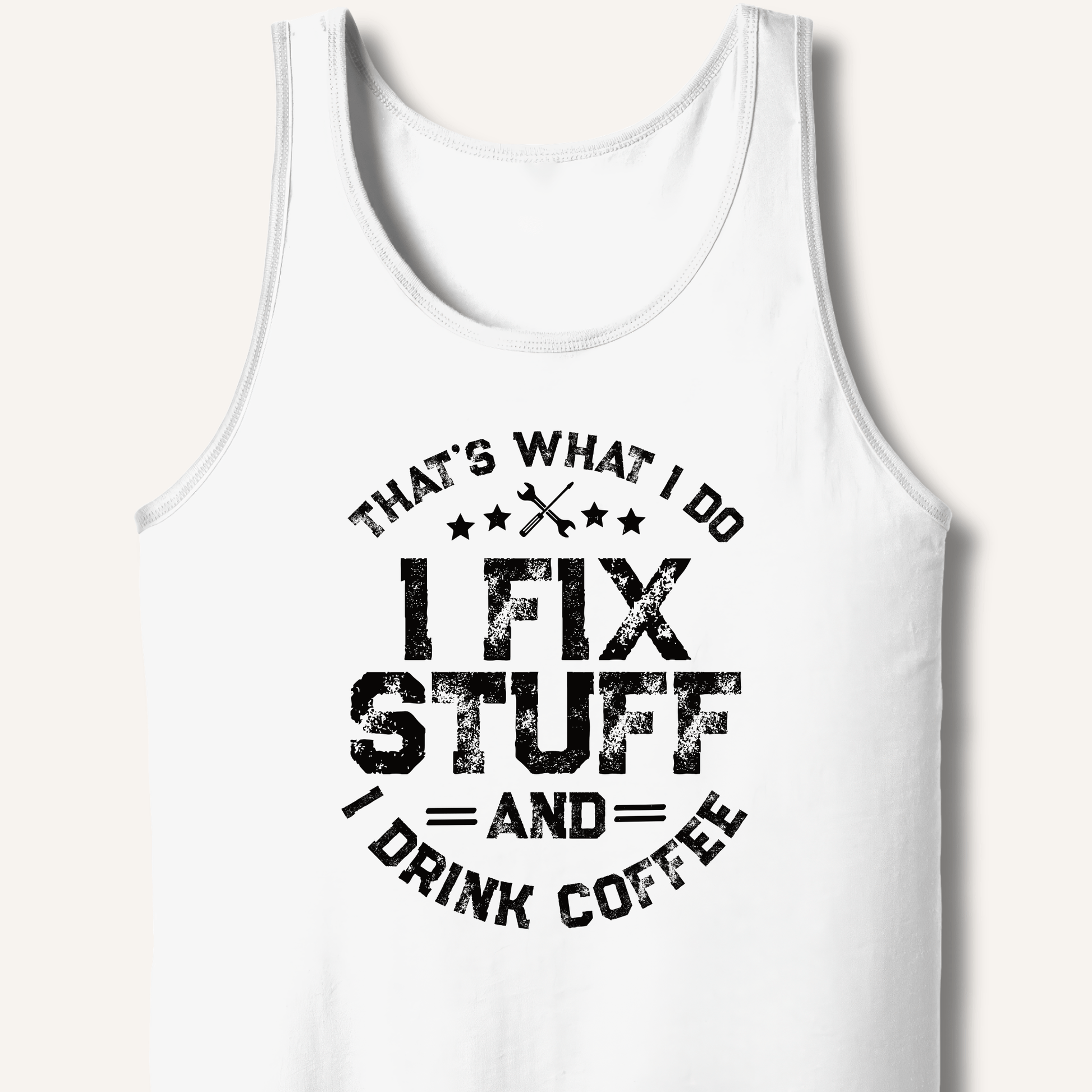 I Fix Stuff And I Drink Coffee Tank - Sip & Shirt