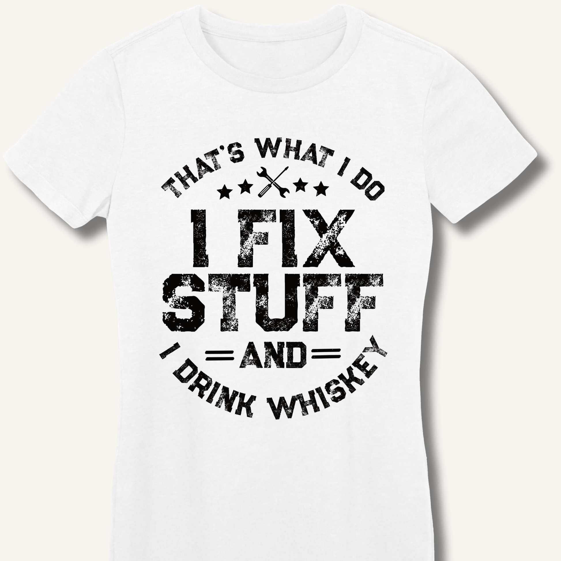 I Fix Stuff and I Drink Whiskey Fitted T-Shirt - Sip & Shirt