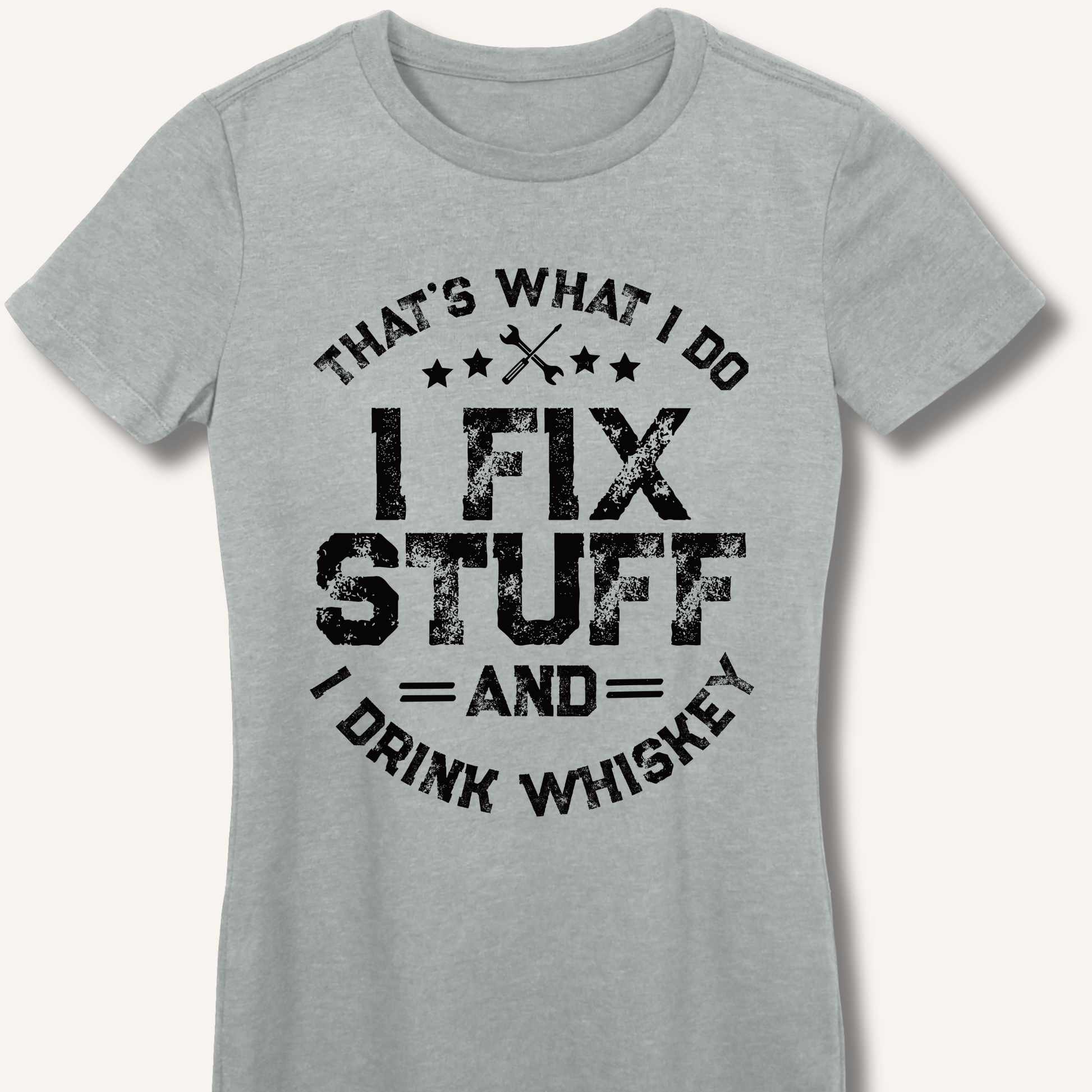 I Fix Stuff and I Drink Whiskey Fitted T-Shirt - Sip & Shirt