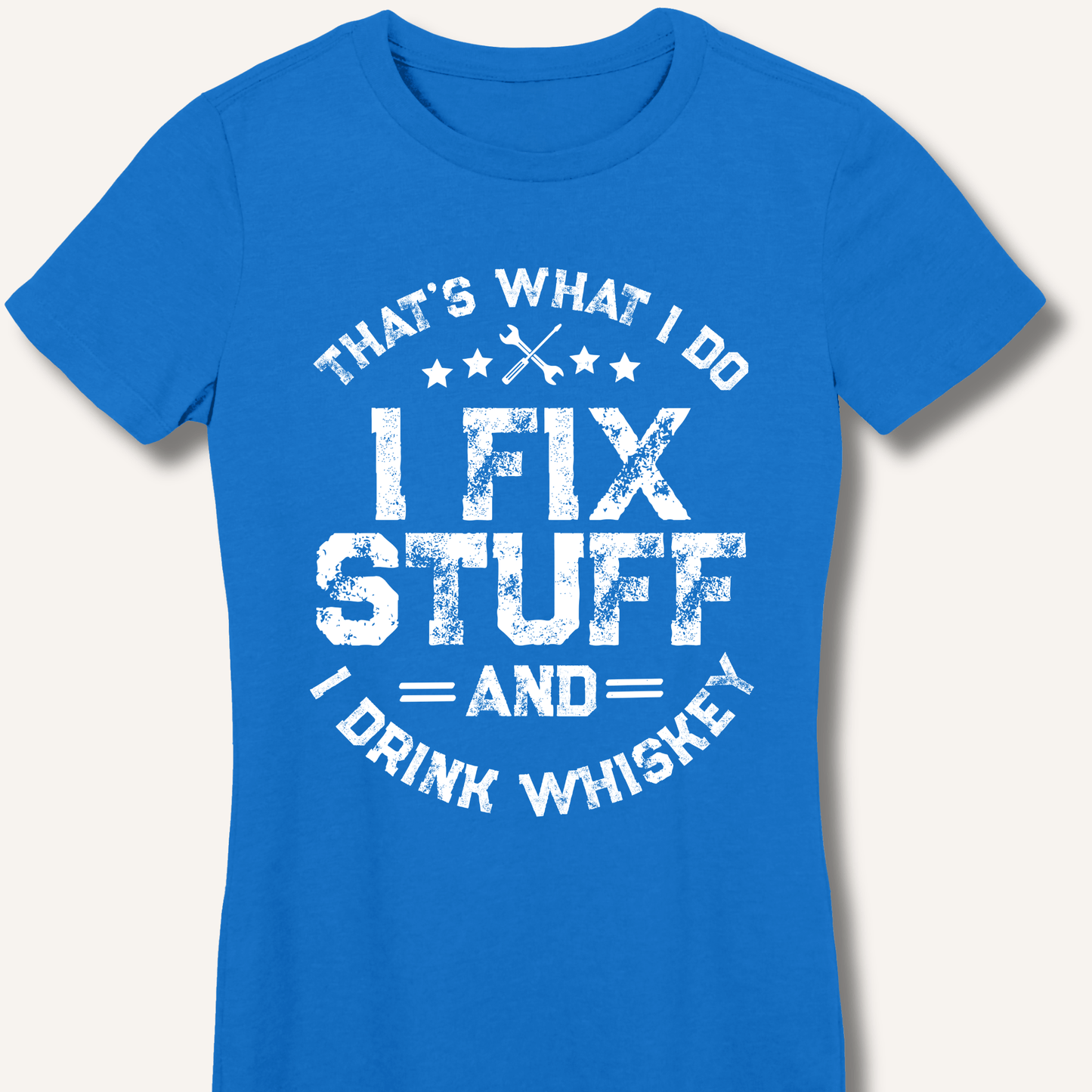 I Fix Stuff and I Drink Whiskey Fitted T-Shirt - Sip & Shirt