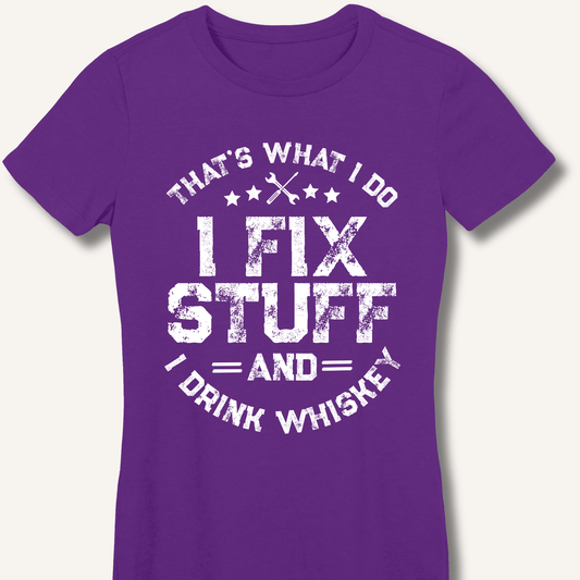 I Fix Stuff and I Drink Whiskey Fitted T-Shirt - Sip & Shirt