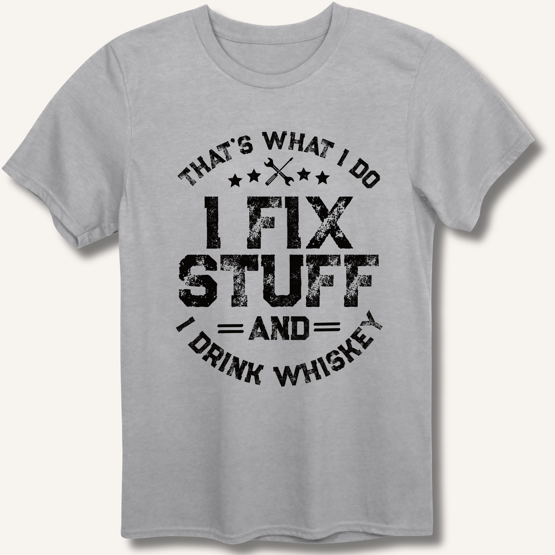 I Fix Stuff and I Drink Whiskey T-Shirt - Sip & Shirt