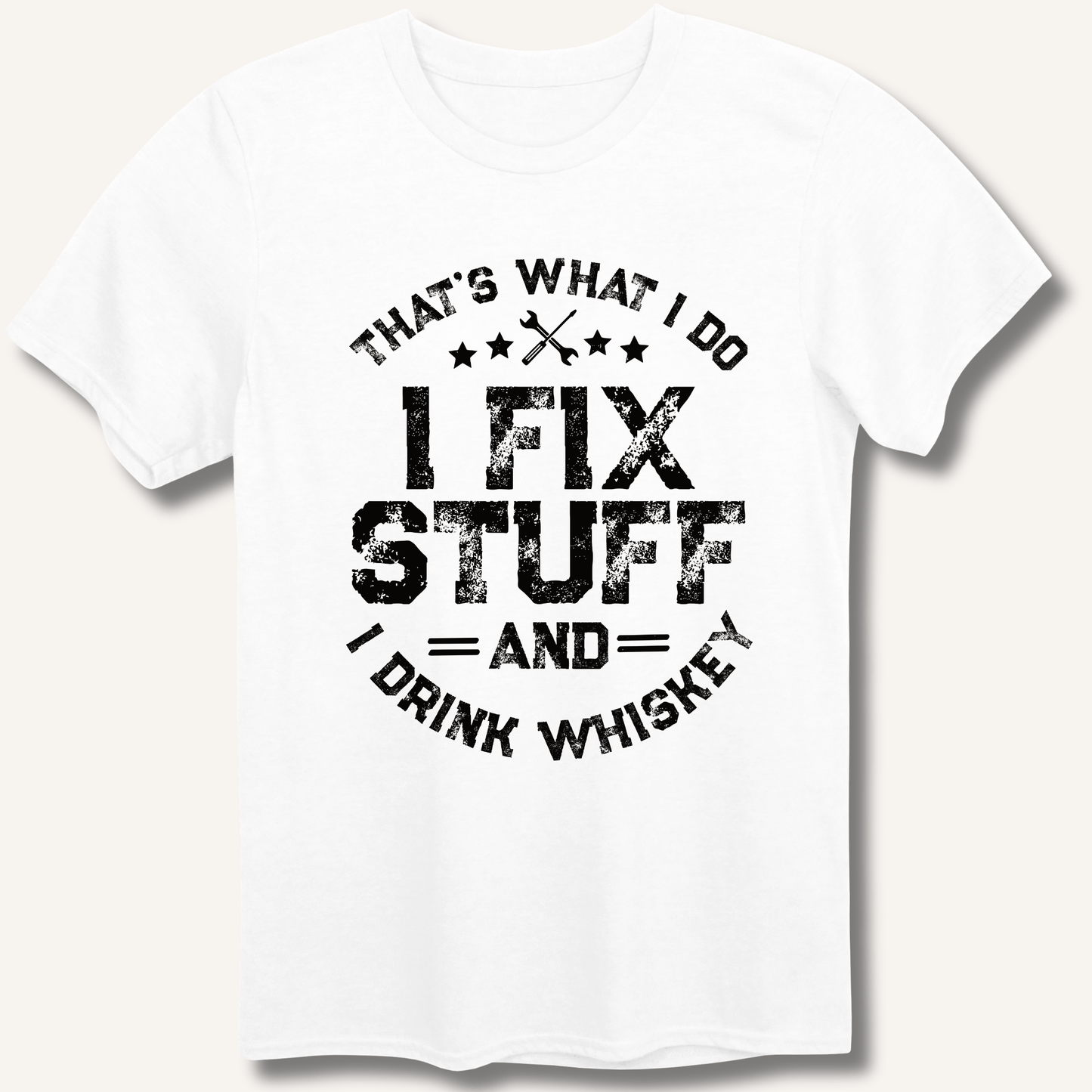 I Fix Stuff and I Drink Whiskey T-Shirt - Sip & Shirt
