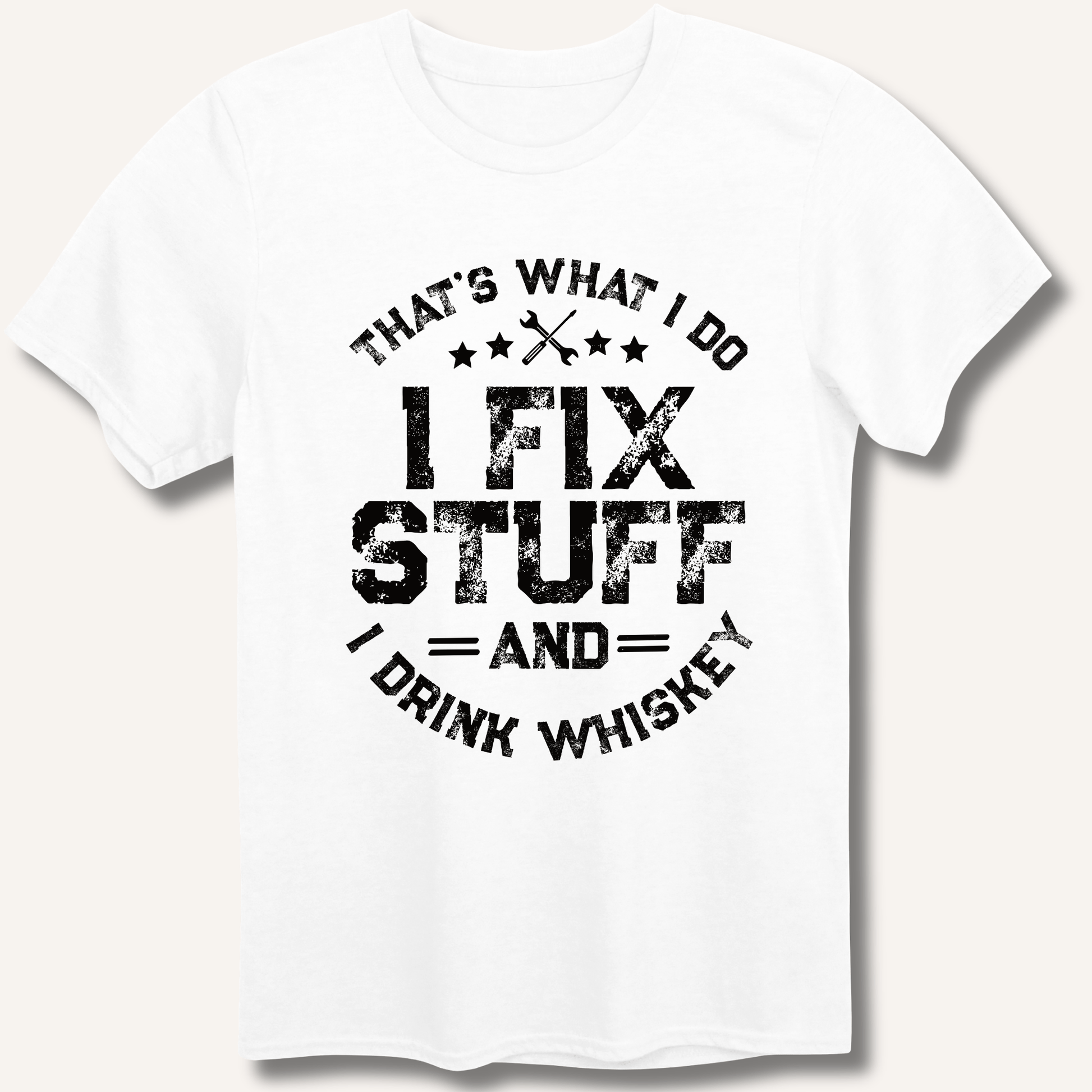 I Fix Stuff and I Drink Whiskey T-Shirt - Sip & Shirt