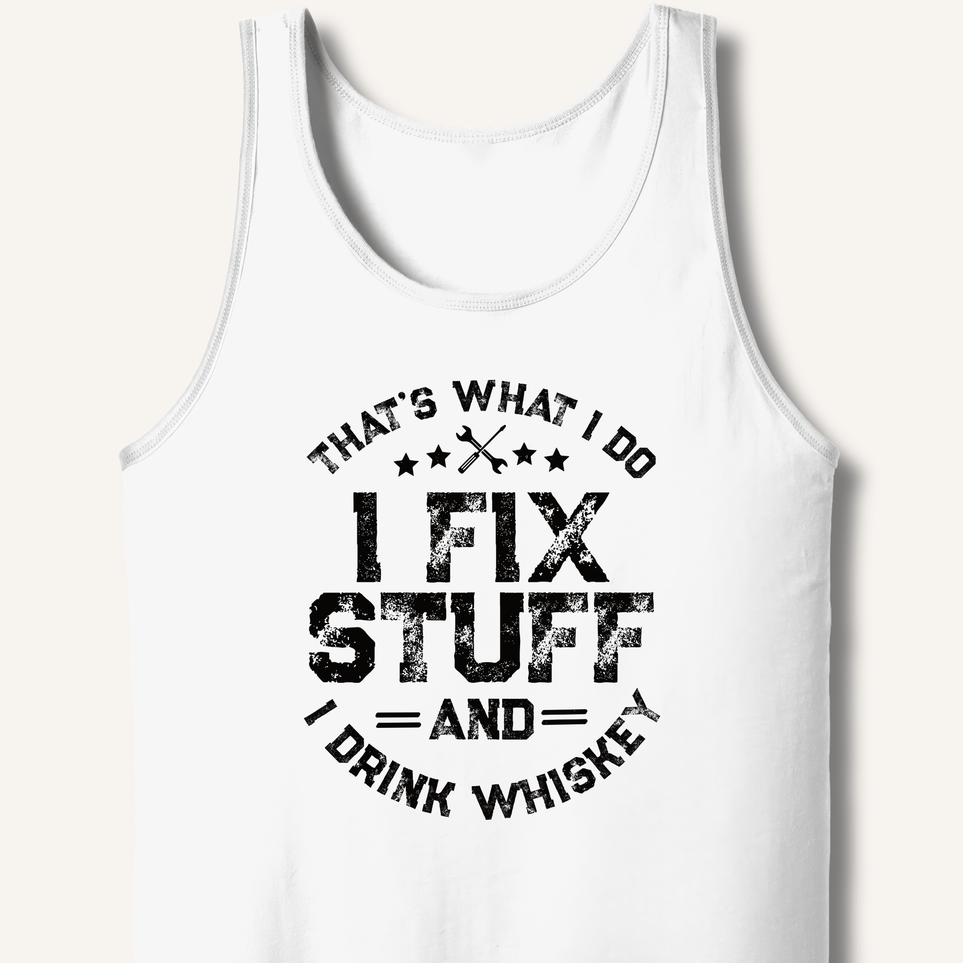 I Fix Stuff and I Drink Whiskey Tank - Sip & Shirt