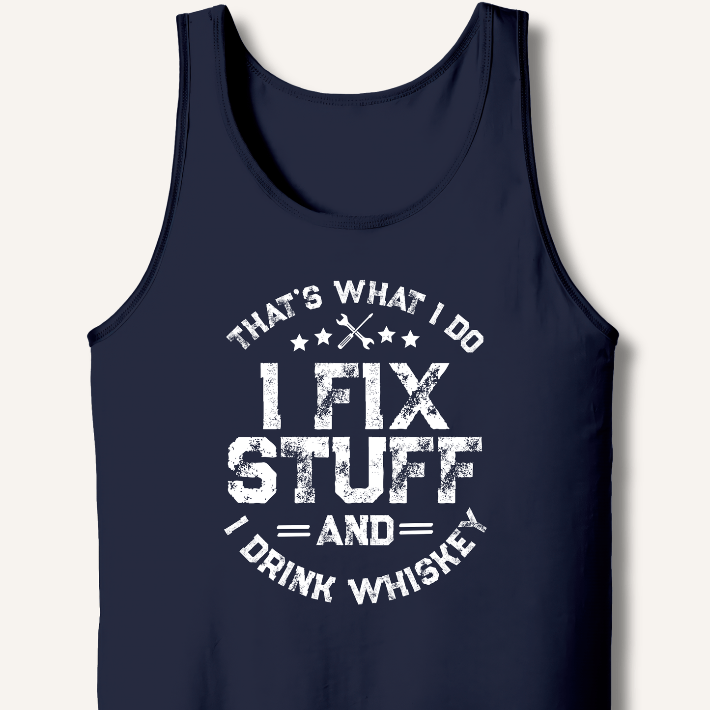 I Fix Stuff and I Drink Whiskey Tank - Sip & Shirt