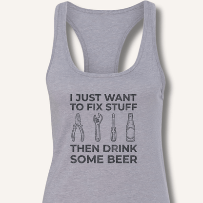 I Just Want To Fix Stuff Racerback Tank - Sip & Shirt