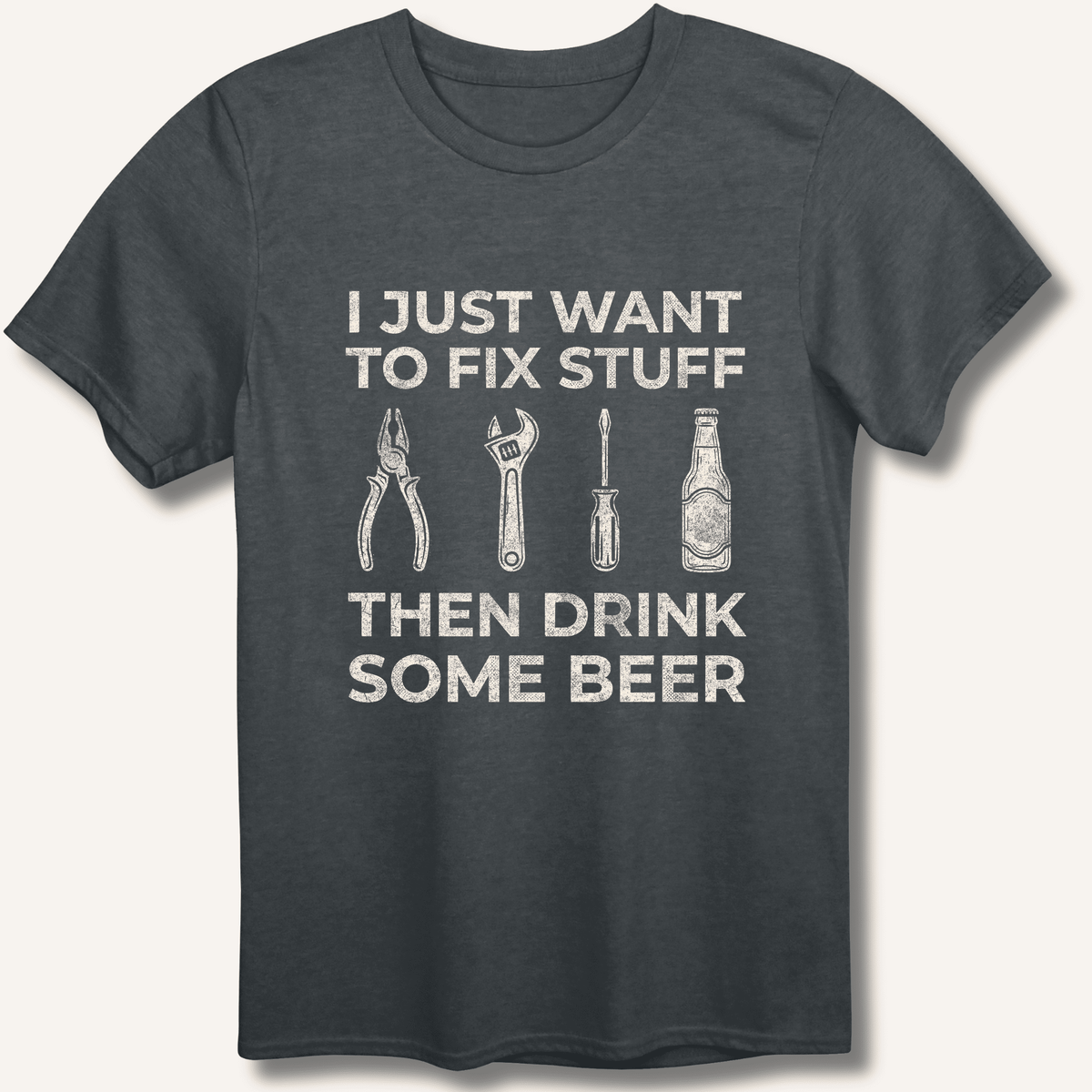 I Just Want To Fix Stuff T-Shirt - Sip & Shirt