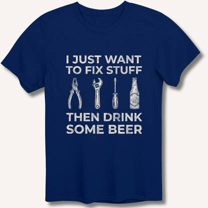 I Just Want To Fix Stuff T-Shirt - Sip & Shirt