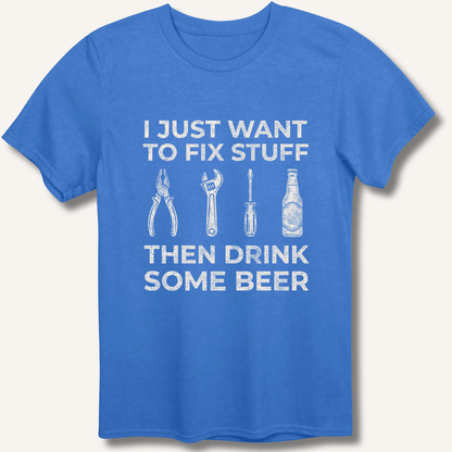 I Just Want To Fix Stuff T-Shirt - Sip & Shirt