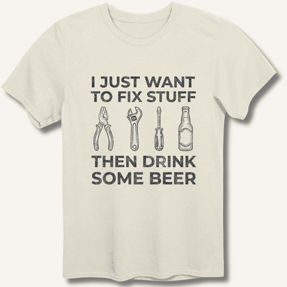 I Just Want To Fix Stuff T-Shirt - Sip & Shirt
