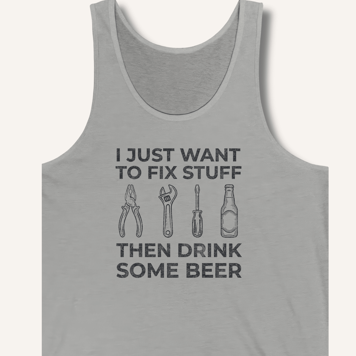 I Just Want To Fix Stuff Tank - Sip & Shirt