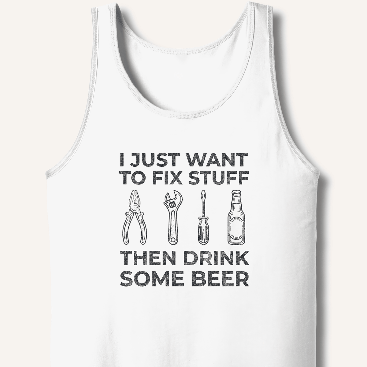 I Just Want To Fix Stuff Tank - Sip & Shirt