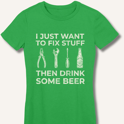 I Just Want To Fix Stuff Women's Fitted T-Shirt - Sip & Shirt