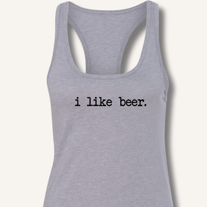 I Like Beer Racerback Tank - Sip & Shirt