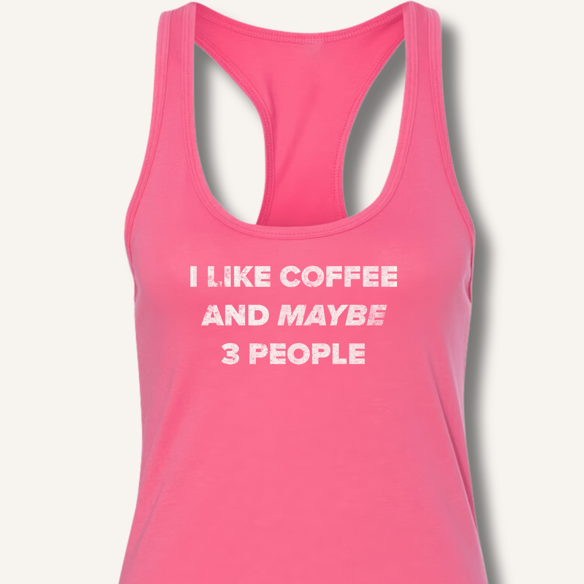 I Like Coffee and Maybe 3 People Racerback Tank - Sip & Shirt