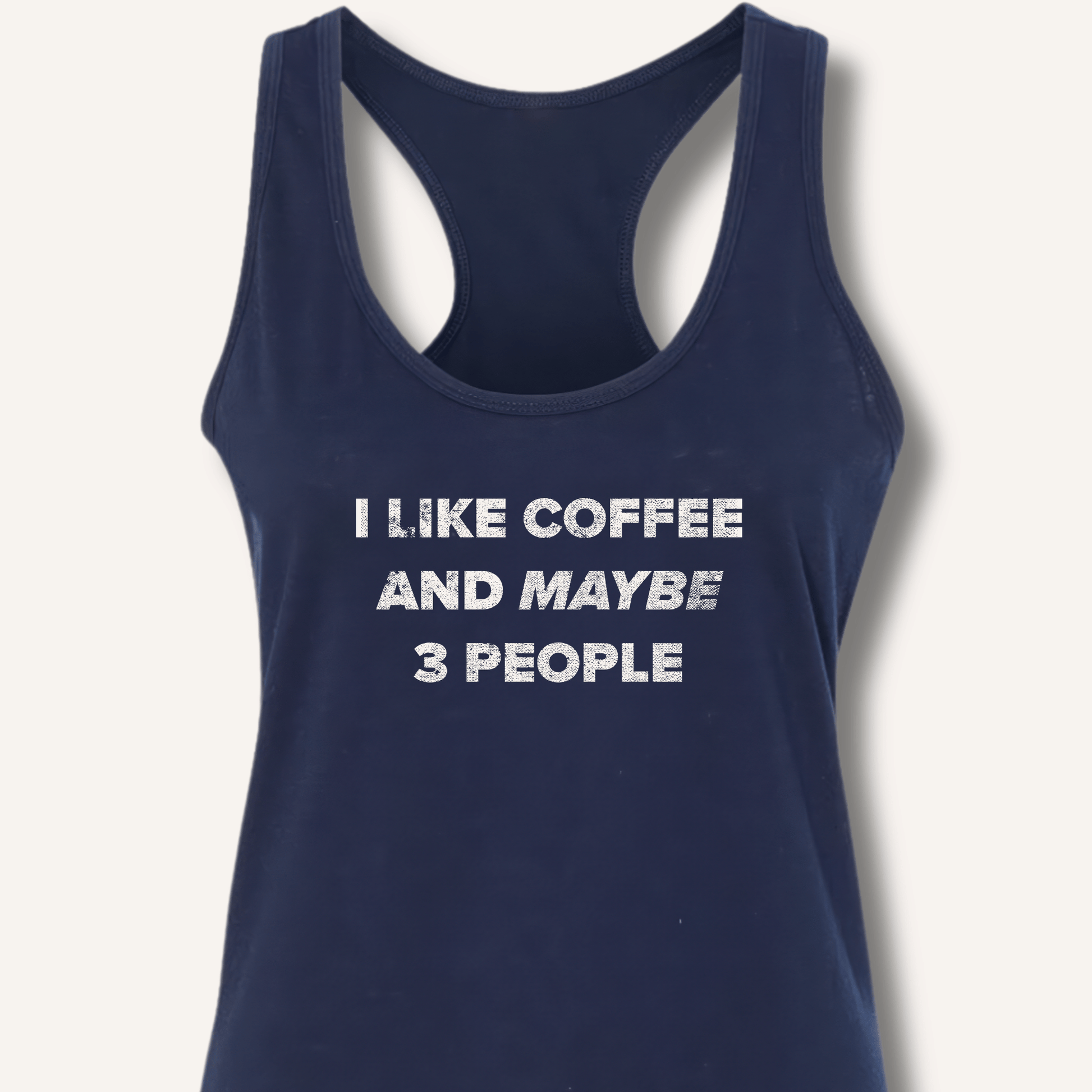 I Like Coffee and Maybe 3 People Racerback Tank - Sip & Shirt