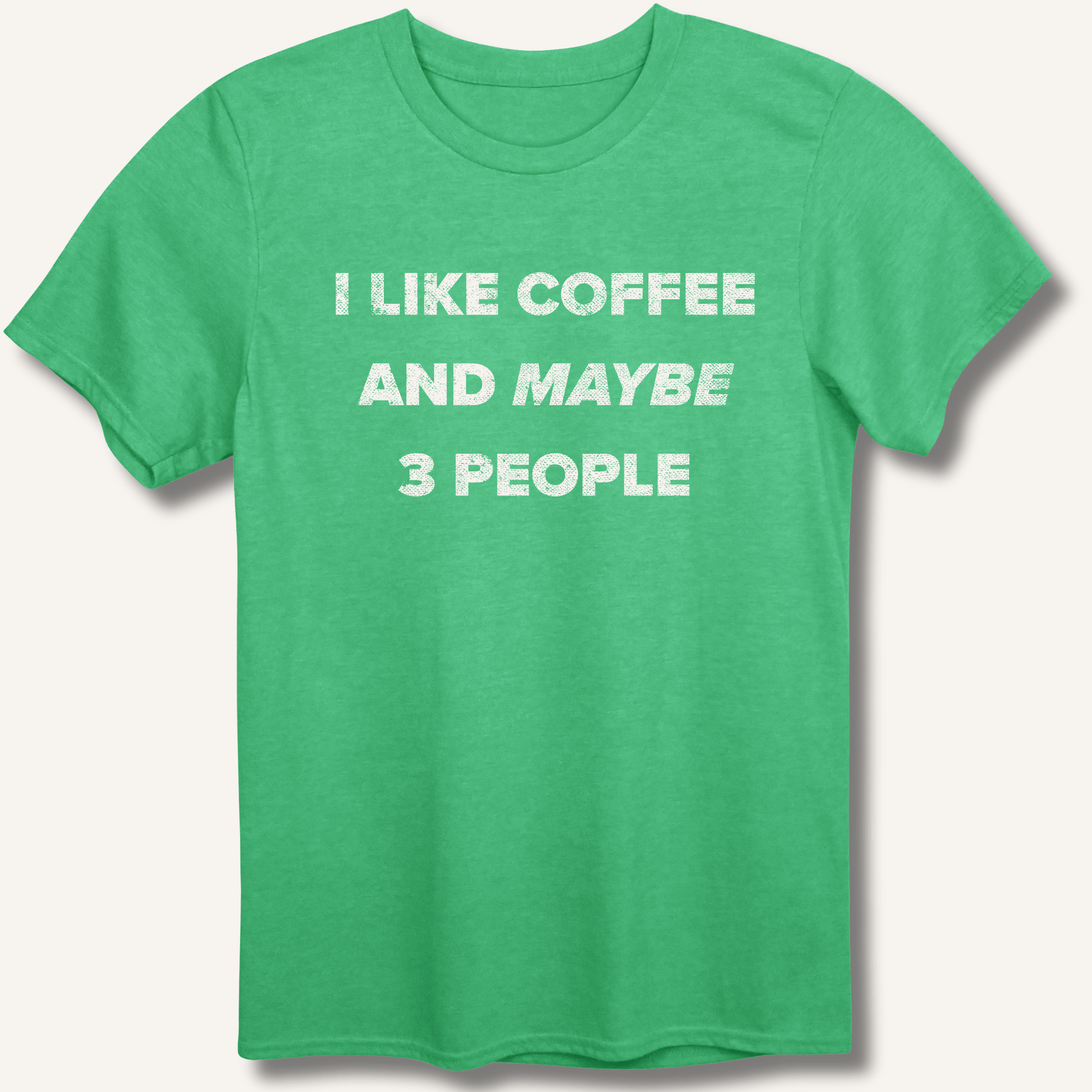 I Like Coffee and Maybe 3 People T-Shirt - Sip & Shirt