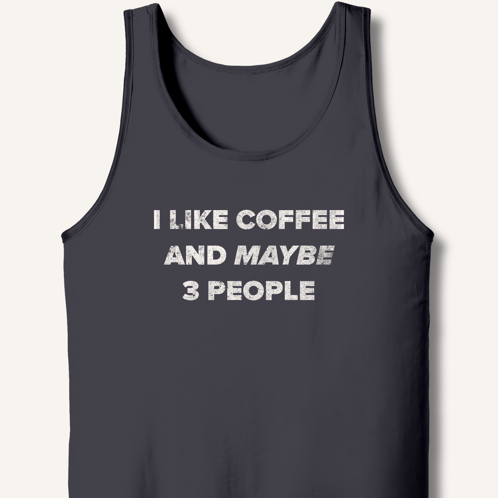 I Like Coffee and Maybe 3 People Tank - Sip & Shirt