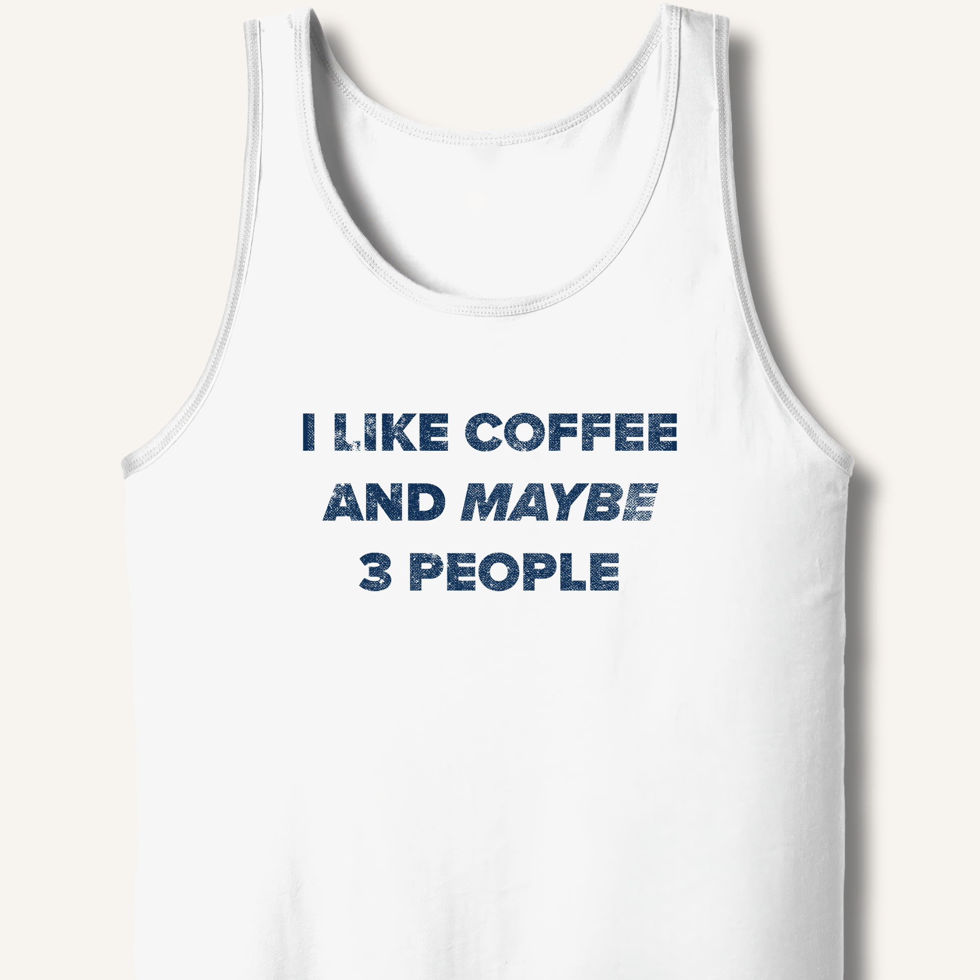 I Like Coffee and Maybe 3 People Tank - Sip & Shirt