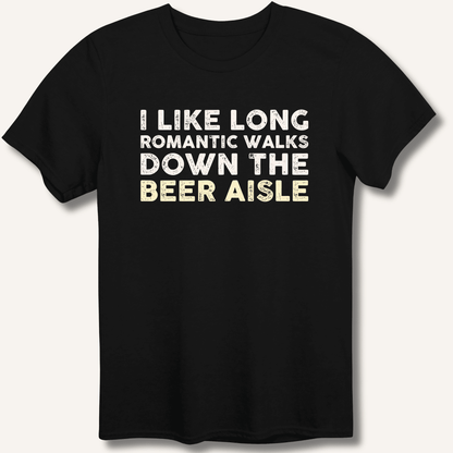 I Like Long Romantic Walks T-Shirt - Sip & Shirt