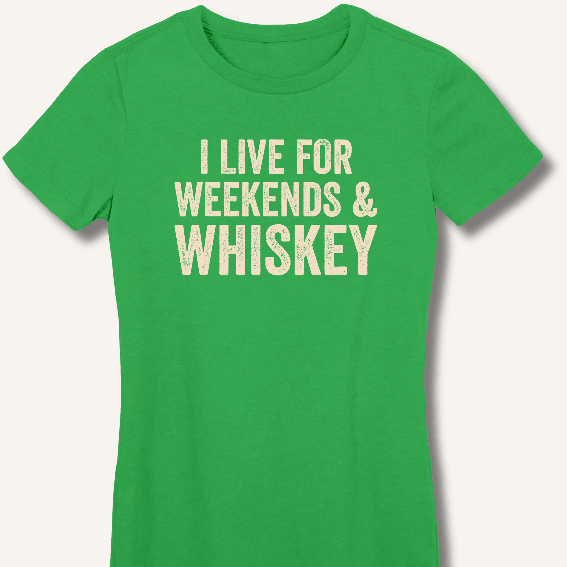 I Live for Weekends & Whiskey Fitted T-Shirt - Sip & Shirt