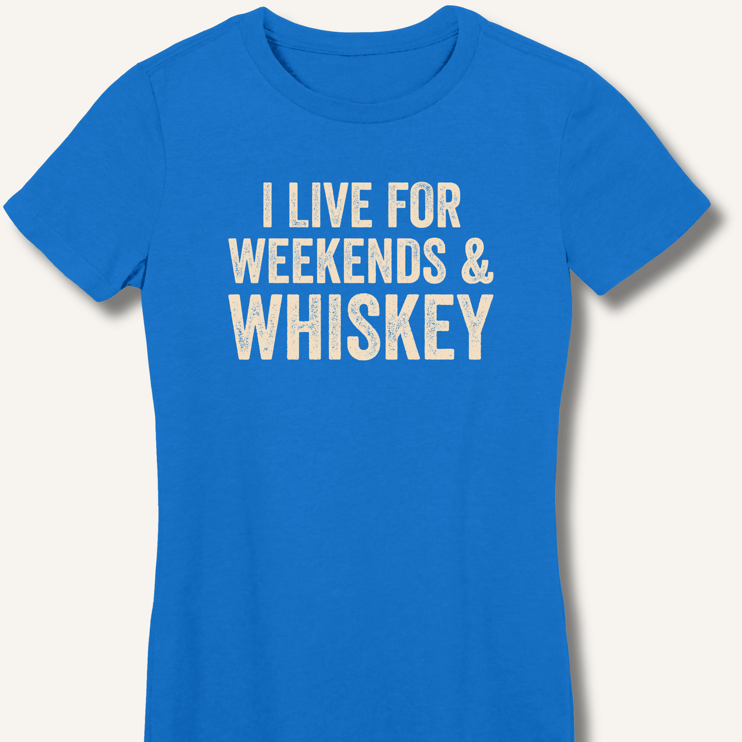 I Live for Weekends & Whiskey Fitted T-Shirt - Sip & Shirt