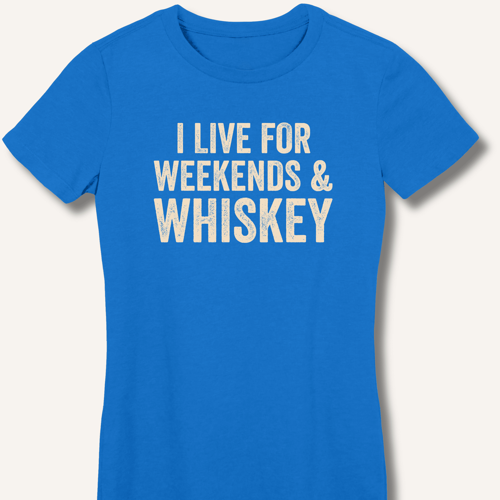 I Live for Weekends & Whiskey Fitted T-Shirt - Sip & Shirt