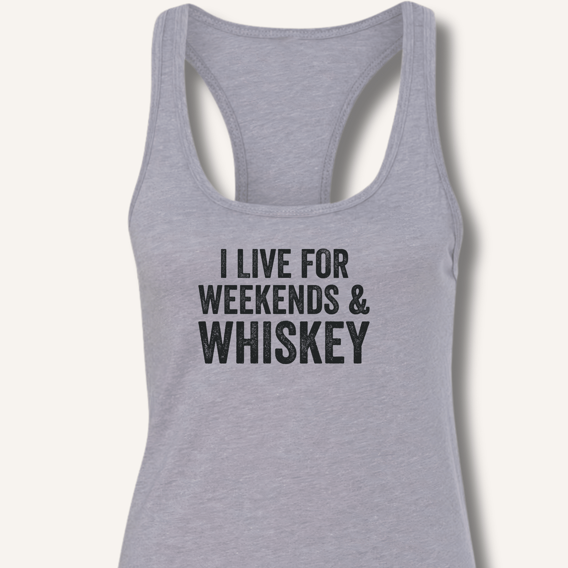 I Live for Weekends & Whiskey Racerback Tank - Sip & Shirt