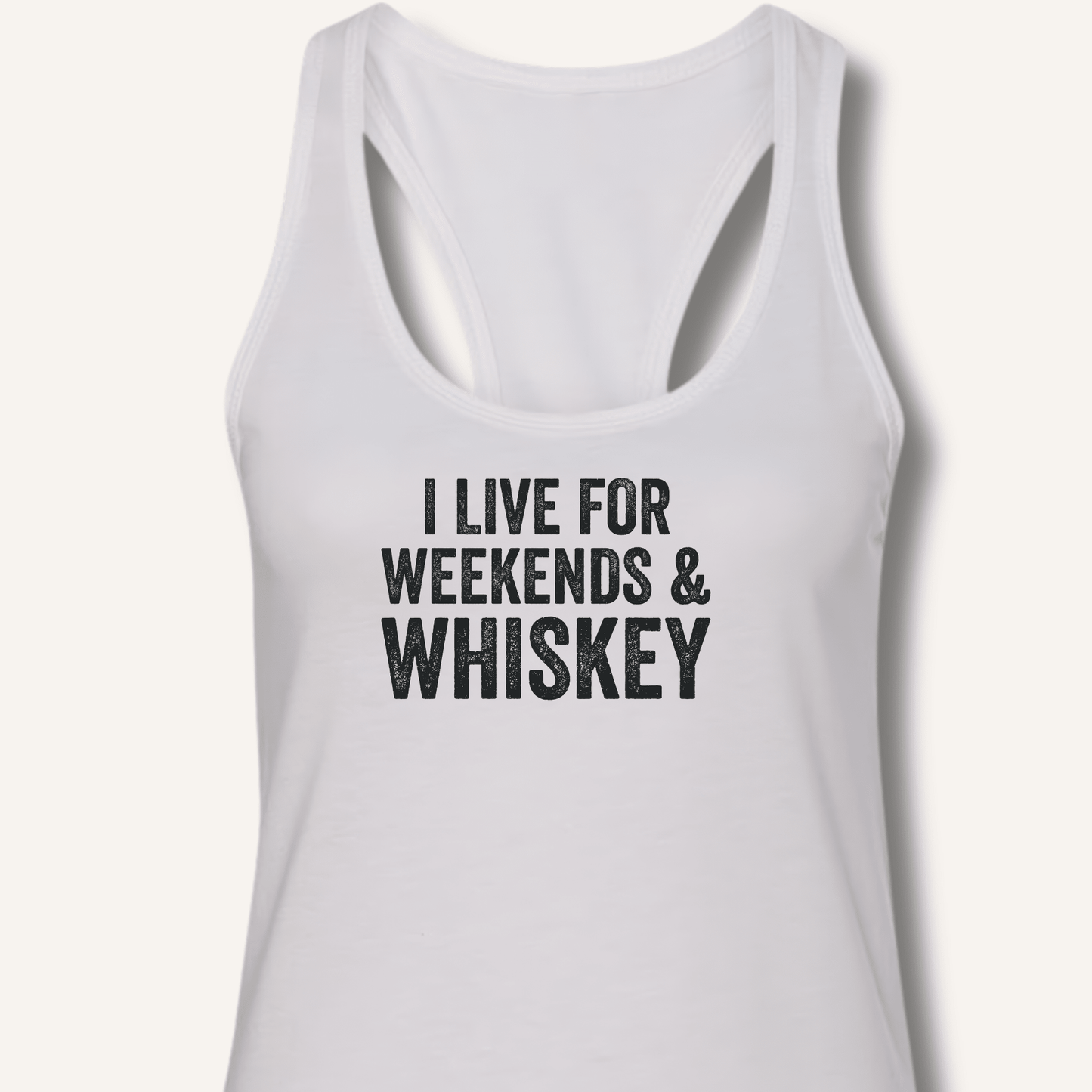 I Live for Weekends & Whiskey Racerback Tank - Sip & Shirt