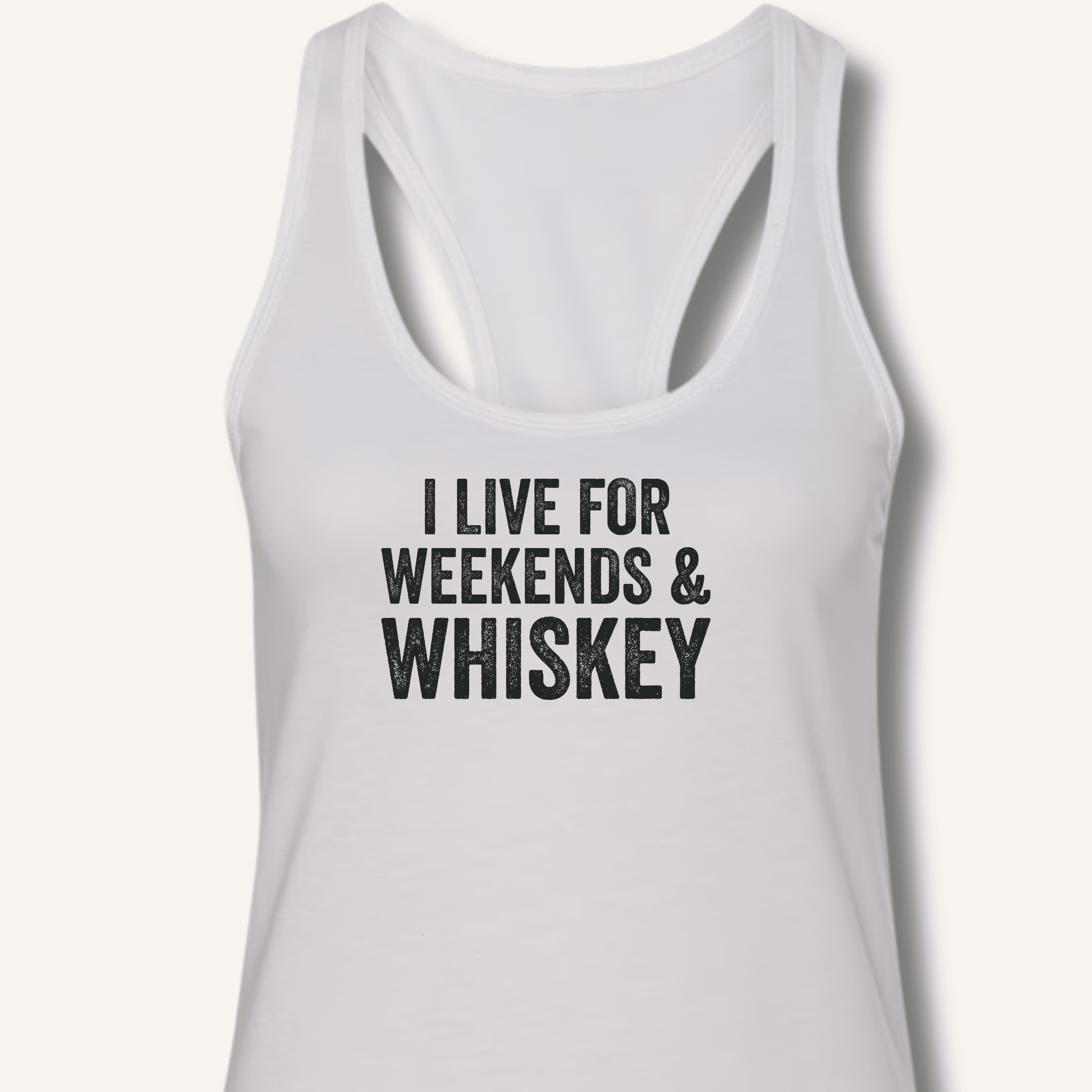 I Live for Weekends & Whiskey Racerback Tank - Sip & Shirt
