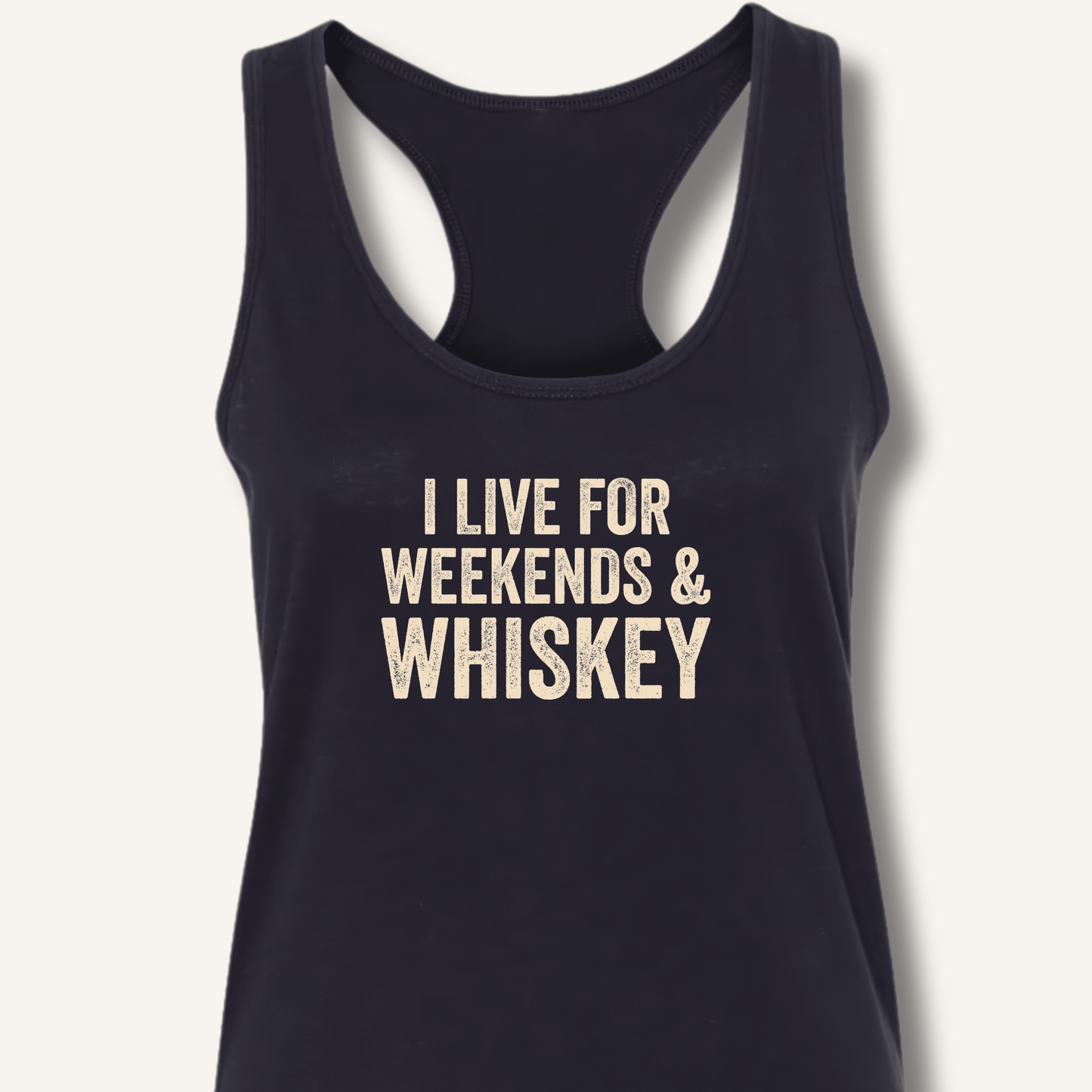 I Live for Weekends & Whiskey Racerback Tank - Sip & Shirt