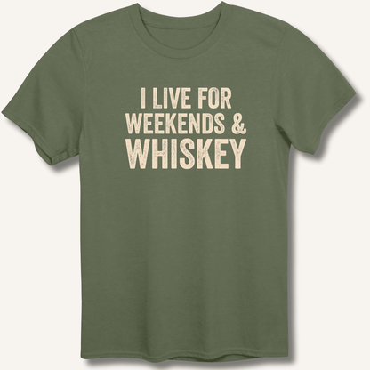 I Live for Weekends & Whiskey T-Shirt - Sip & Shirt