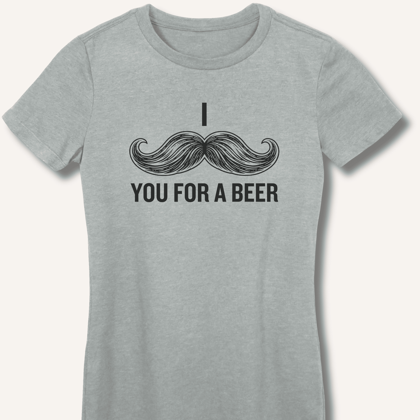 I Mustache You For A Beer Fitted T-Shirt - Sip & Shirt