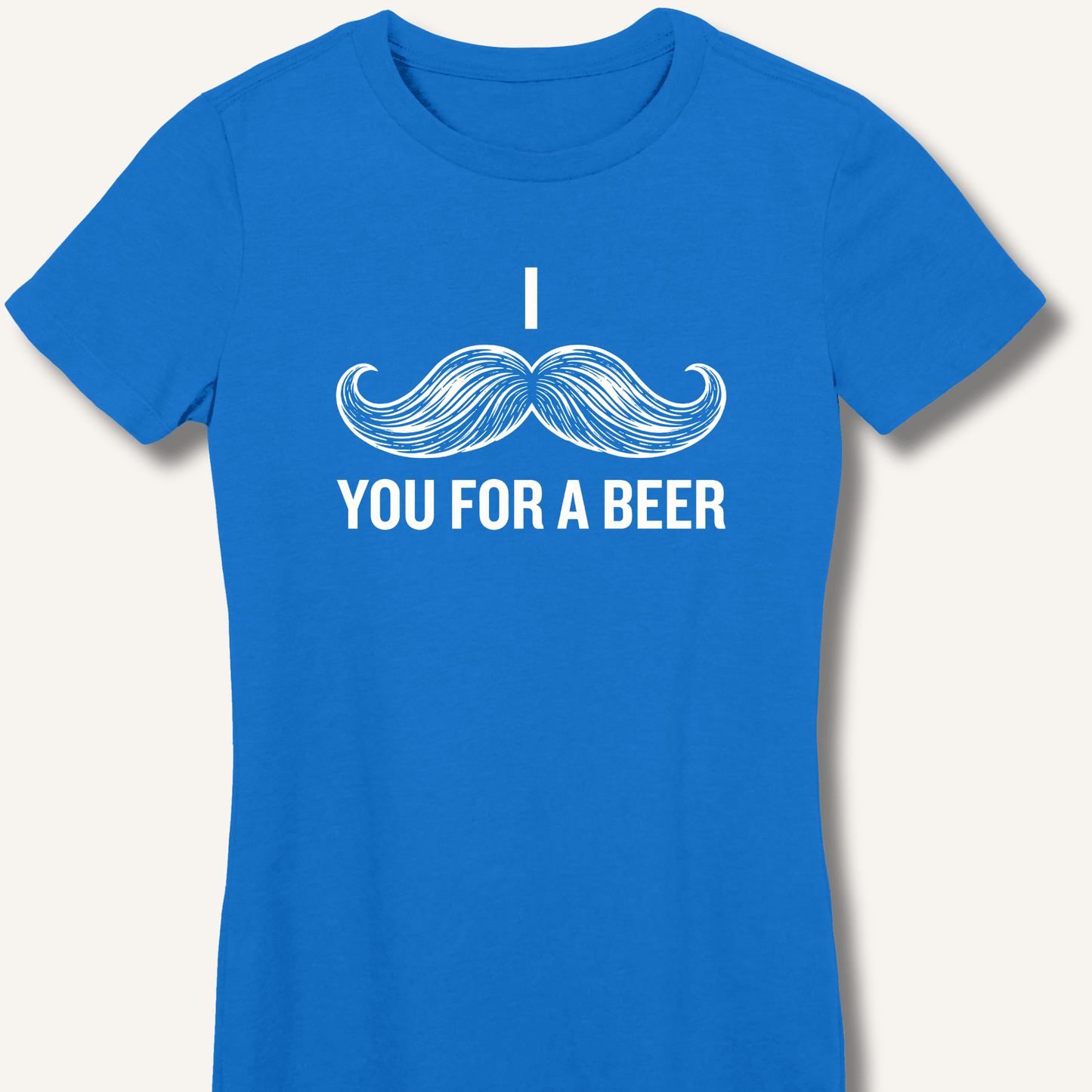 I Mustache You For A Beer Fitted T-Shirt - Sip & Shirt
