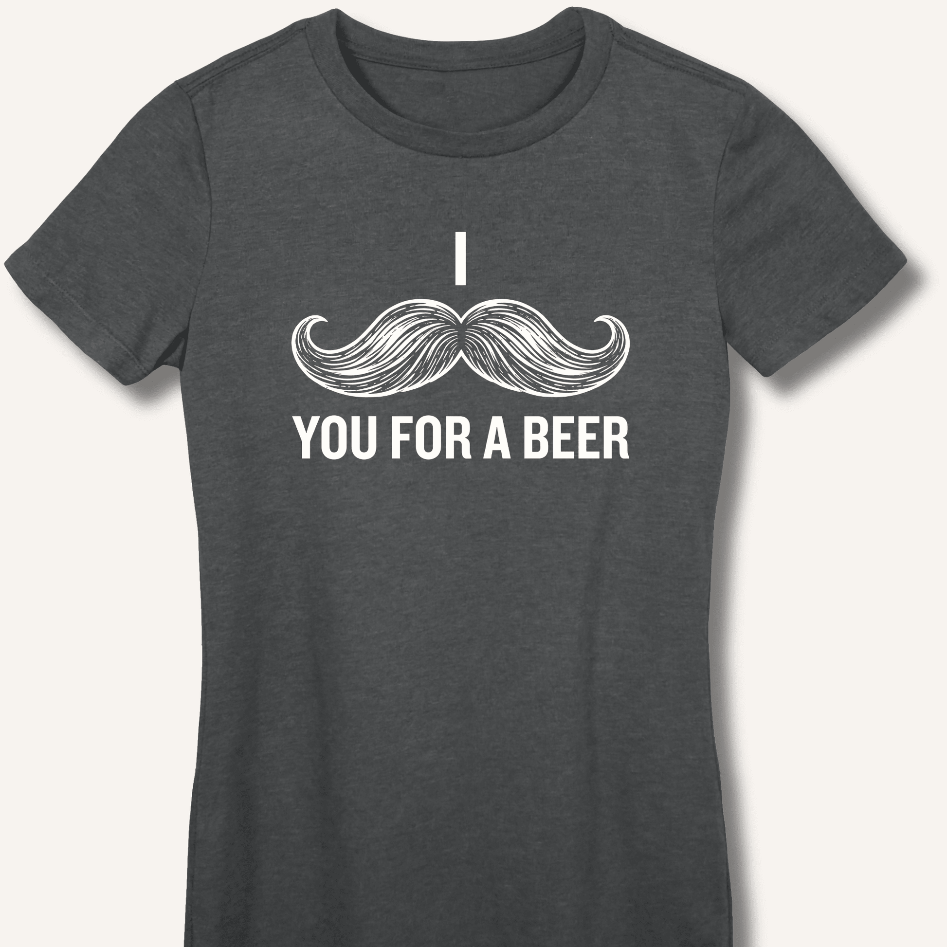 I Mustache You For A Beer Fitted T-Shirt - Sip & Shirt