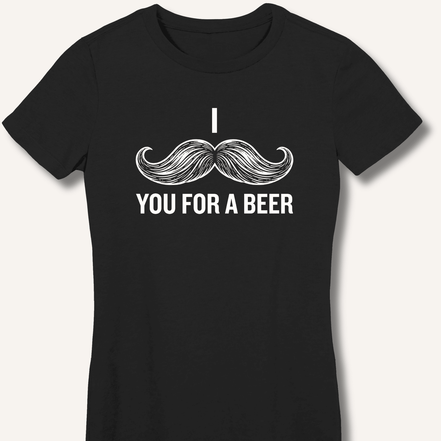 I Mustache You For A Beer Fitted T-Shirt - Sip & Shirt