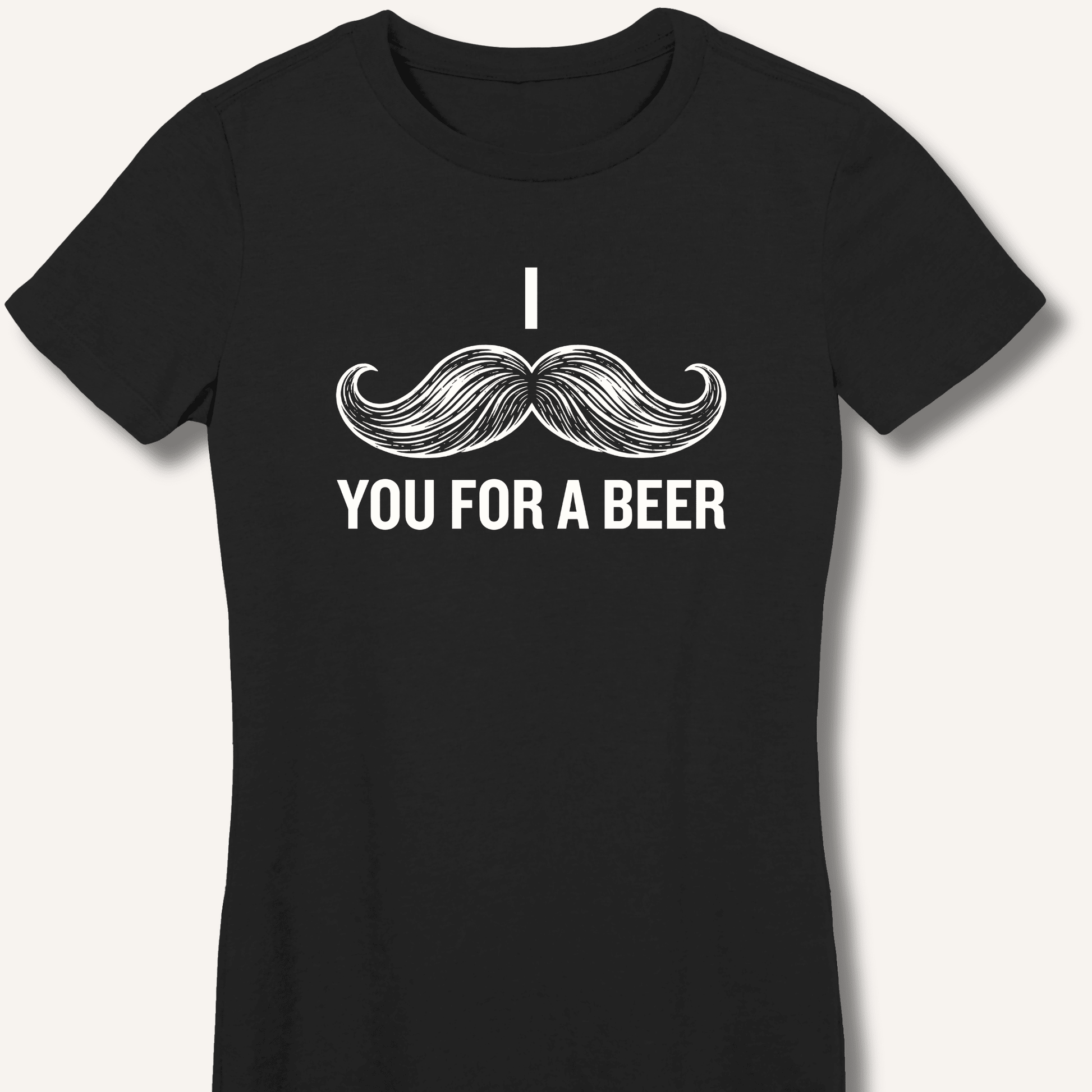 I Mustache You For A Beer Fitted T-Shirt - Sip & Shirt