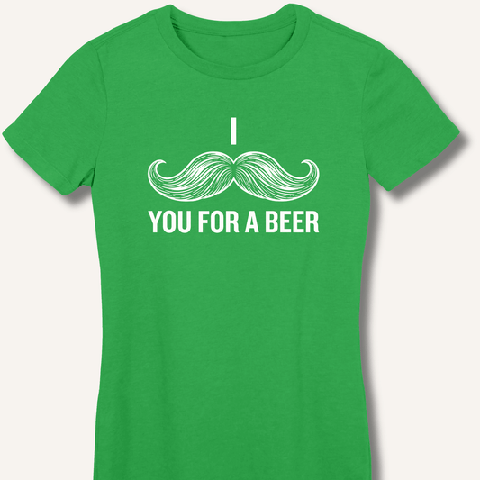 I Mustache You For A Beer Fitted T-Shirt - Sip & Shirt