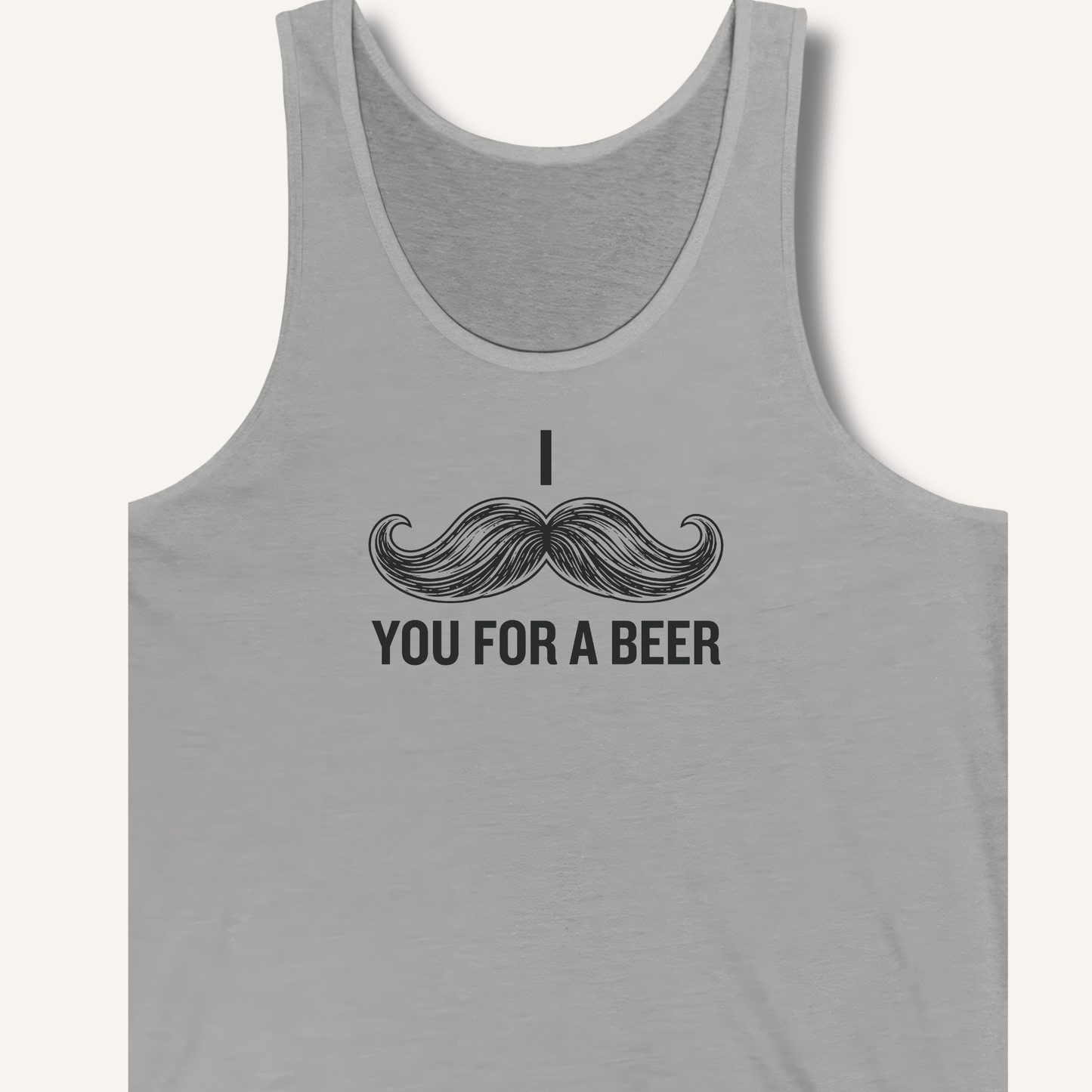 I Mustache You For A Beer Tank - Sip & Shirt