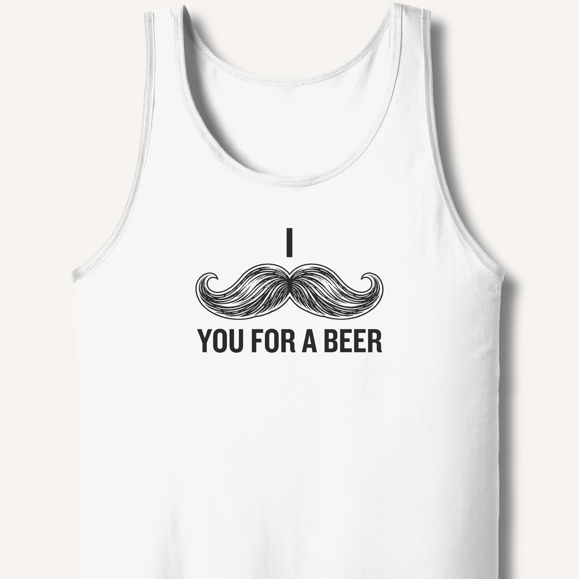 I Mustache You For A Beer Tank - Sip & Shirt