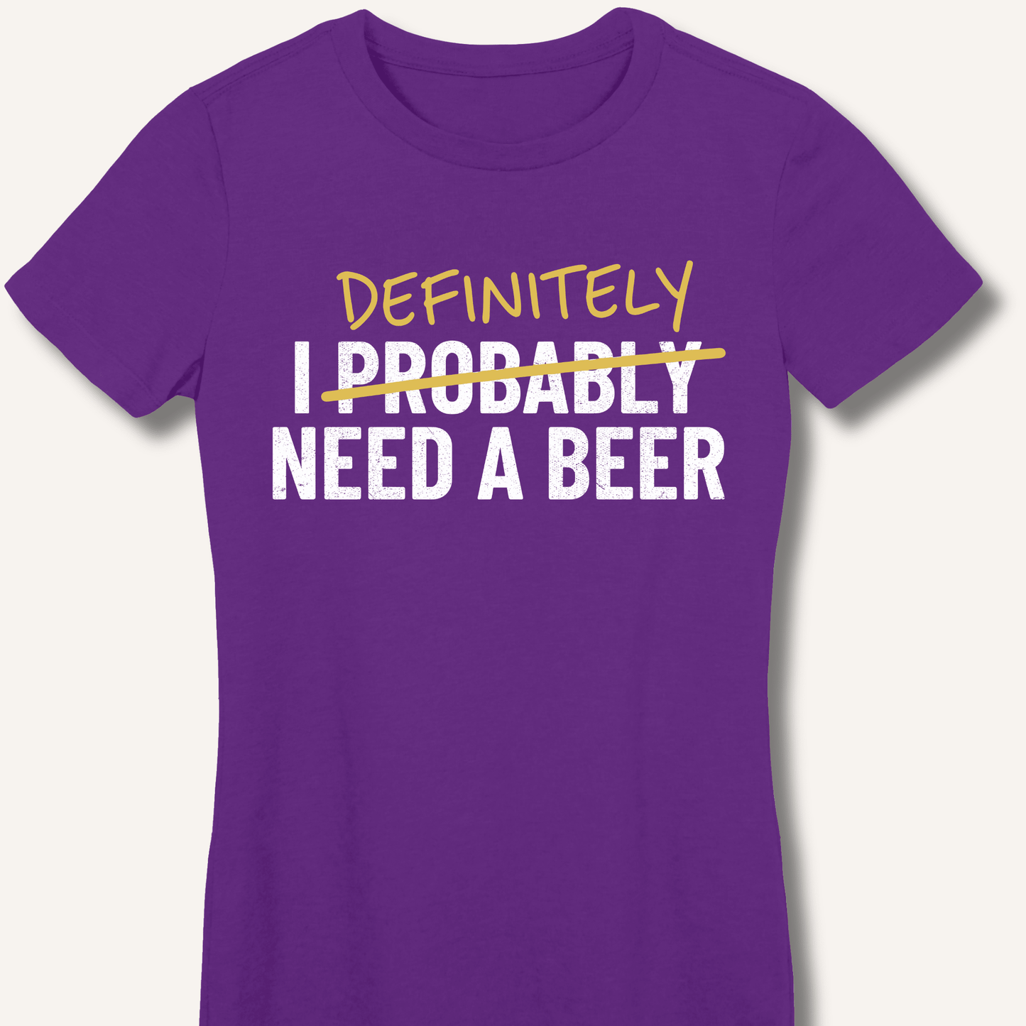 I Probably Need A Beer Fitted T-Shirt - Sip & Shirt