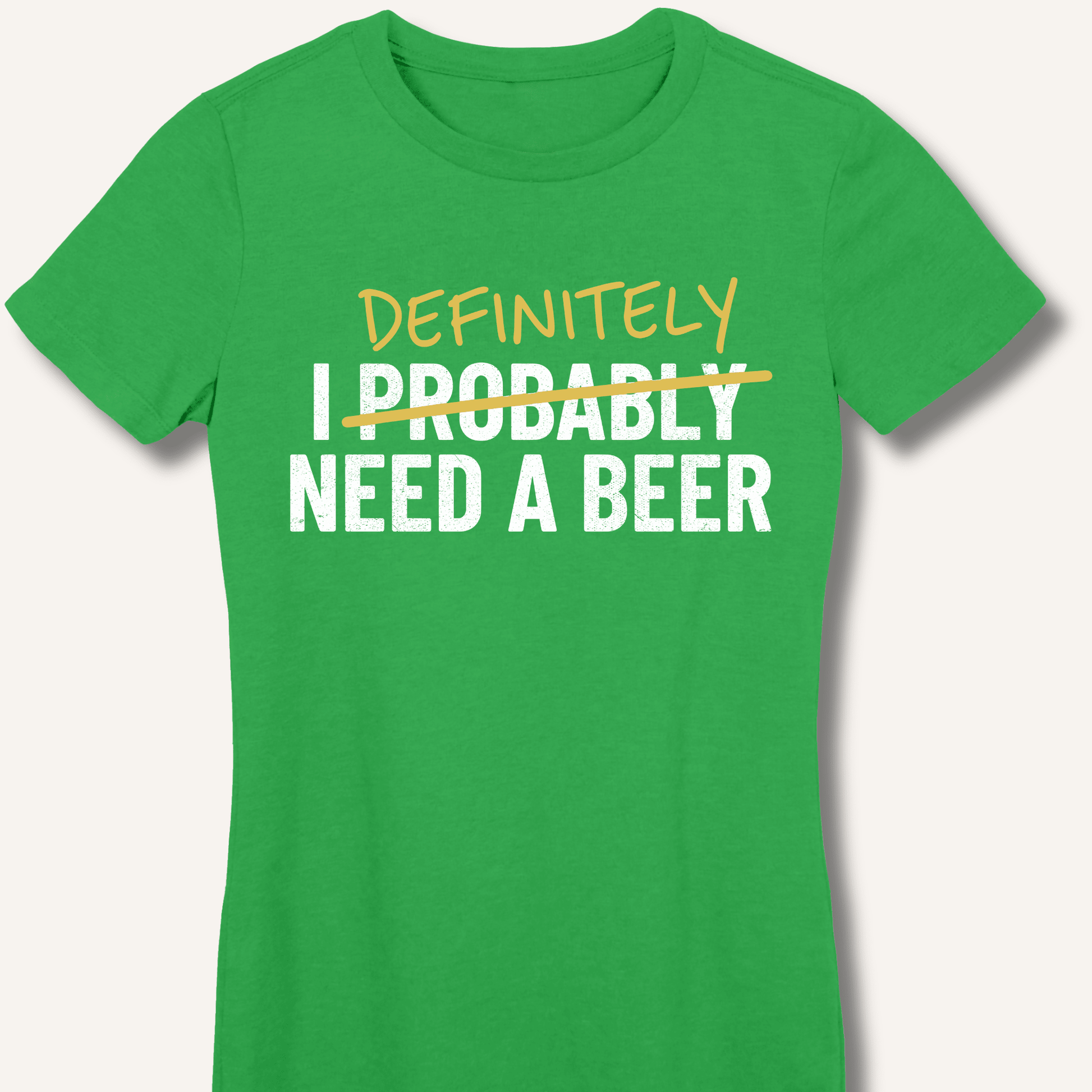 I Probably Need A Beer Fitted T-Shirt - Sip & Shirt