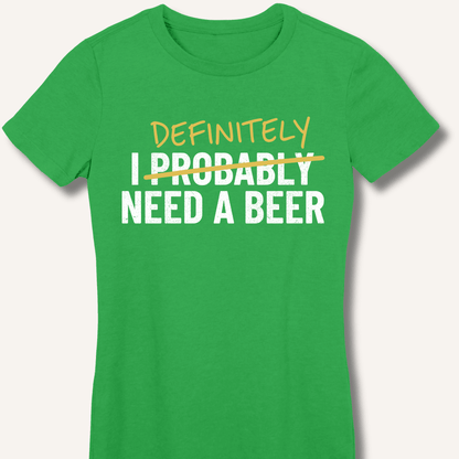 I Probably Need A Beer Fitted T-Shirt - Sip & Shirt