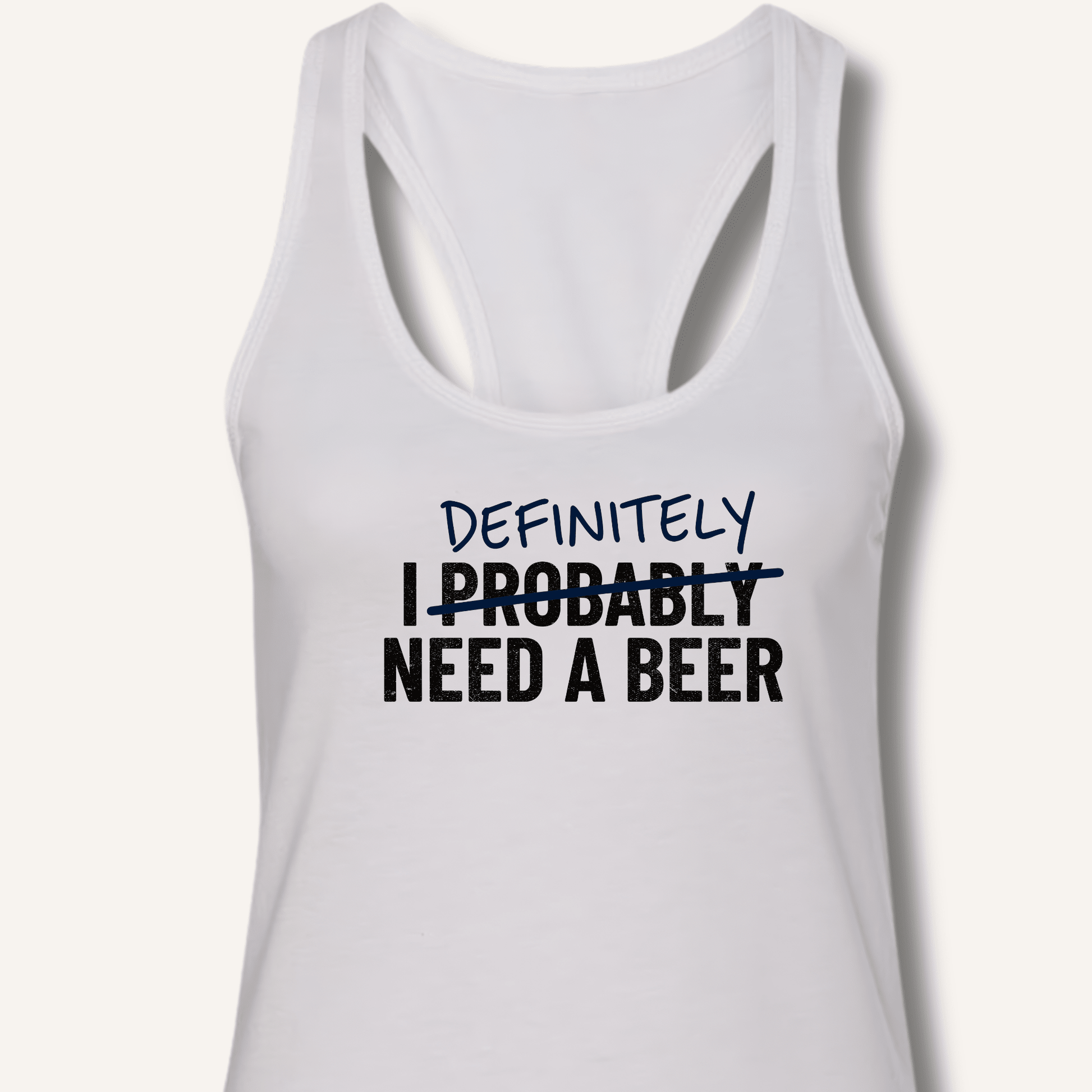 I Probably Need A Beer Racerback Tank - Sip & Shirt