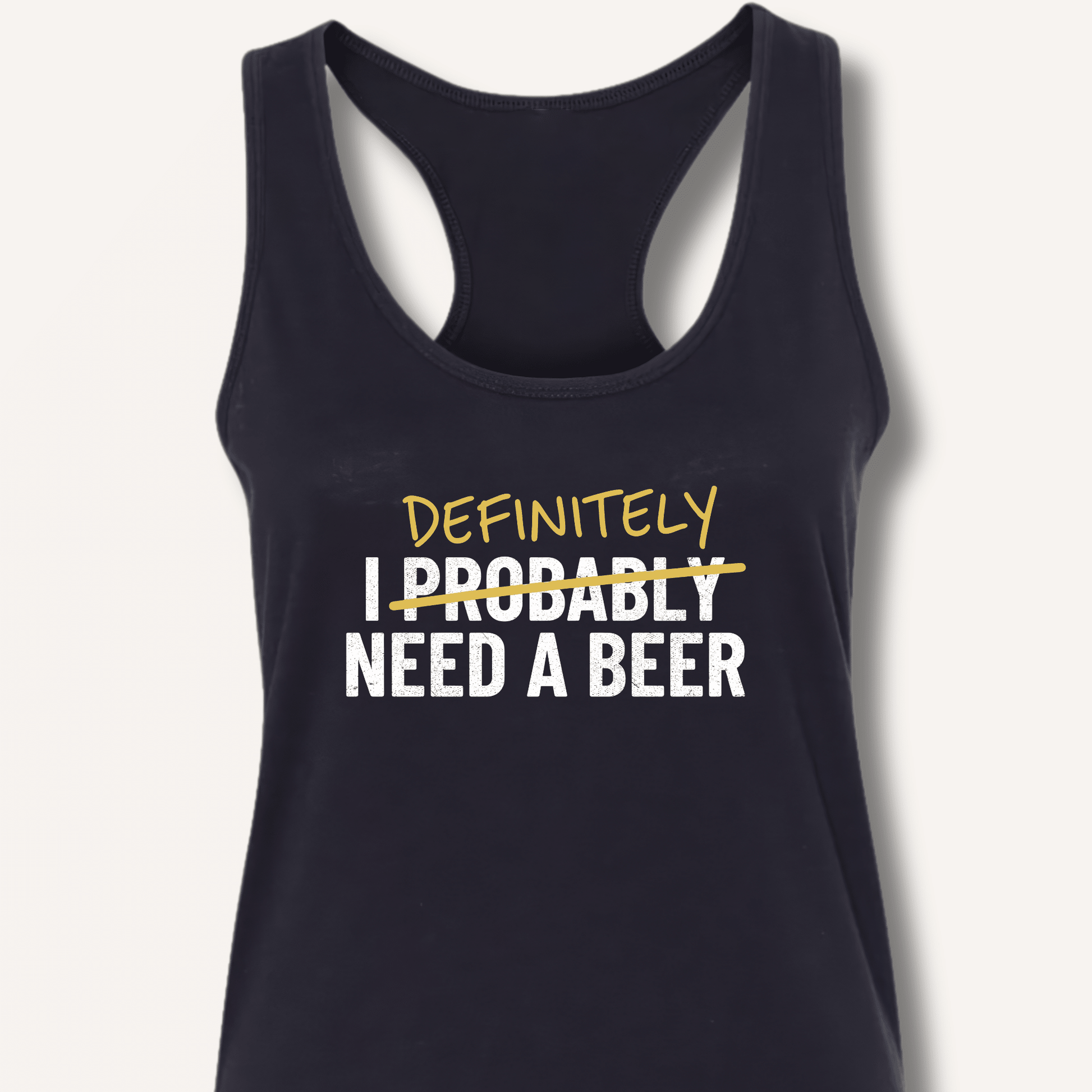 I Probably Need A Beer Racerback Tank - Sip & Shirt