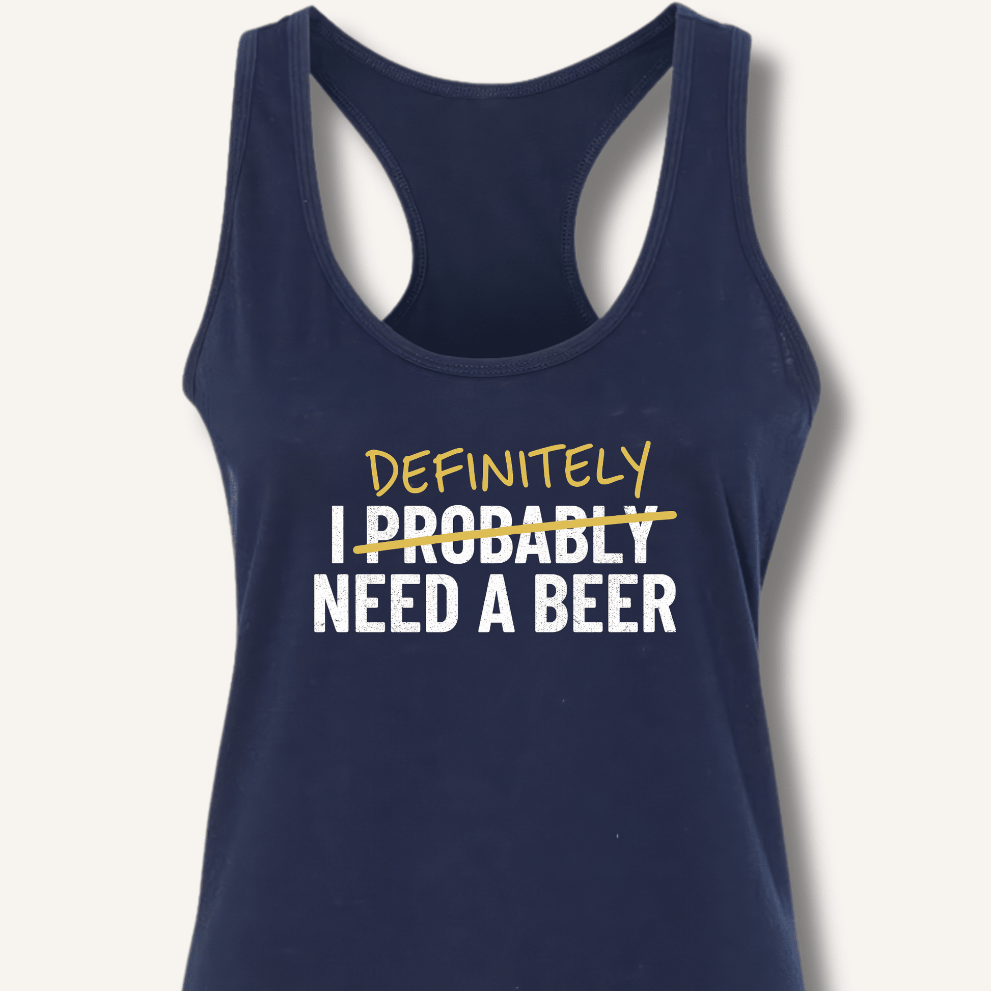 I Probably Need A Beer Racerback Tank - Sip & Shirt