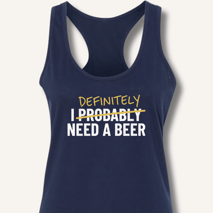I Probably Need A Beer Racerback Tank - Sip & Shirt